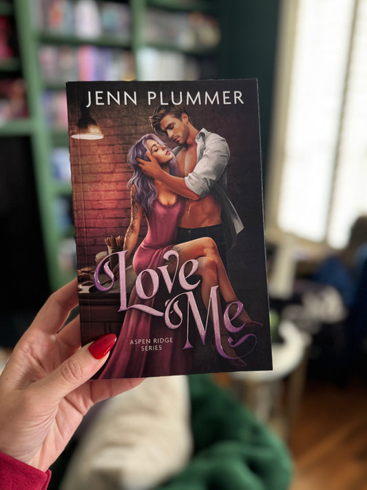 [Hand Signed] Love Me by Jenn Plummer (Aspen Ridge Series Book 3)