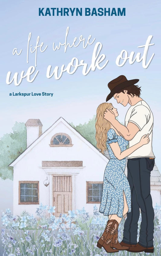 [Signed Copy] A Life Where We Work Out by Kathryn Basham (Larkspur Love Book 1)