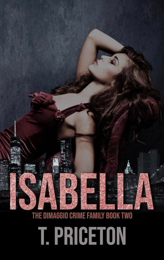 [Hand-Signed] Isabella by T Priceton (The DiMaggio Crime Family Book 2)