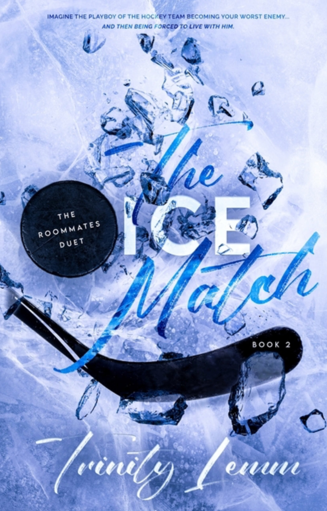 [Signed Bookplate + Swag] The Ice match by Trinity Lemm (The Roommates Duet Book 2)