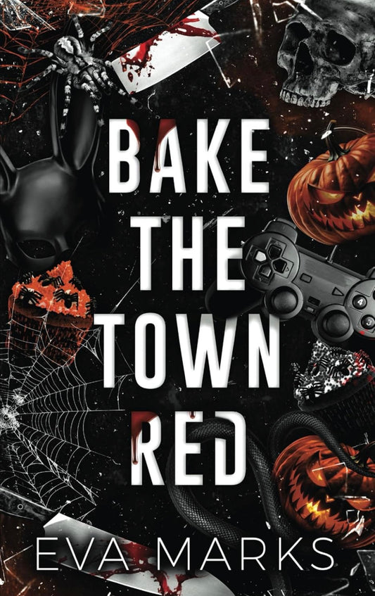 Bake The Town Red by Eva Marks