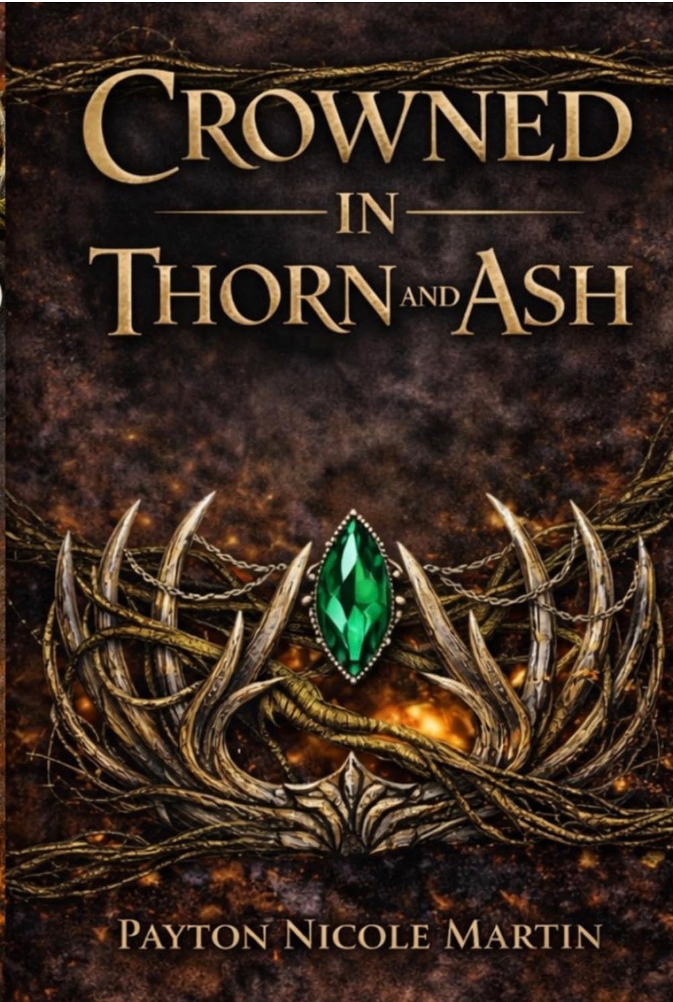 Crowned In Thorn and Ash by Payton Nicole Martin