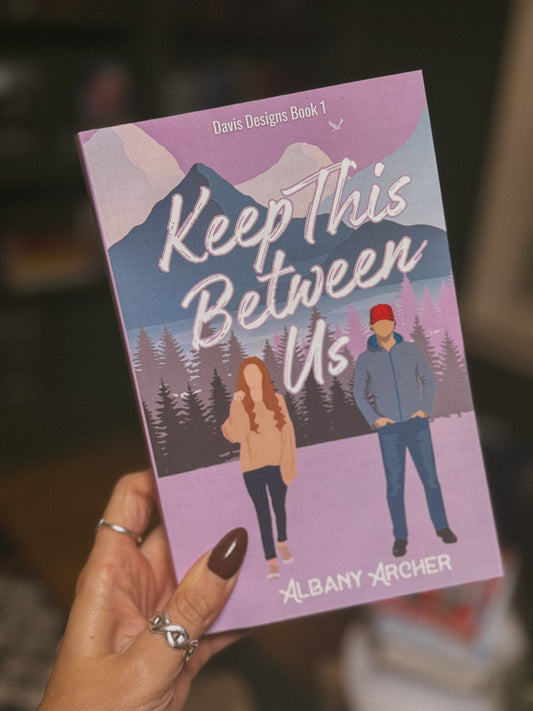 [Hand-Signed+Swag] Keep This Between Us by Albany Archer (Davis Designs Book 1)