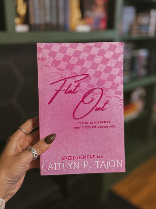 [Signed Bookplate] Flat out by Caitlyn P. Tajon (Her Edition) (Speed Demons #3)
