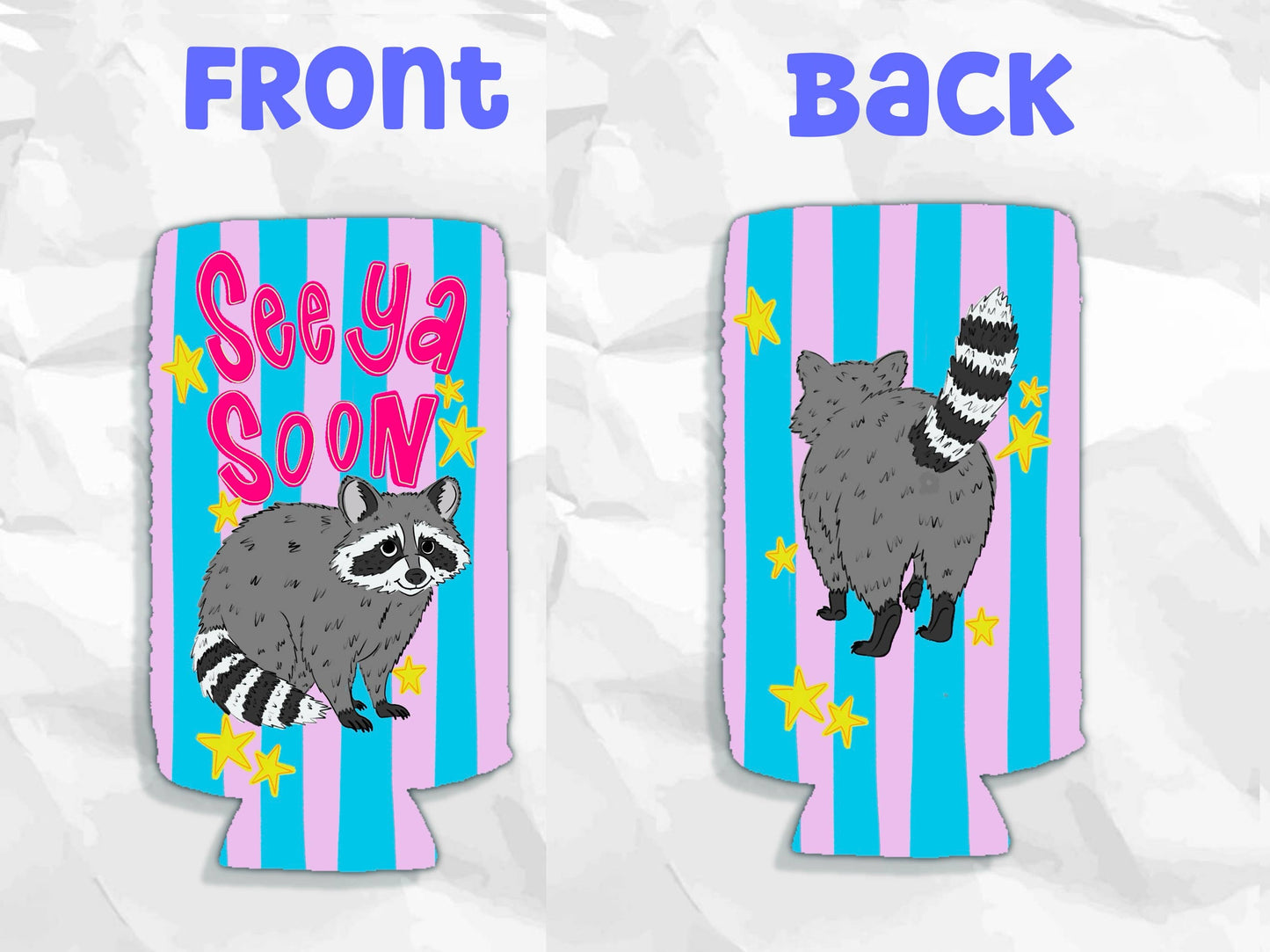 See ya soon raccoon funny koozie