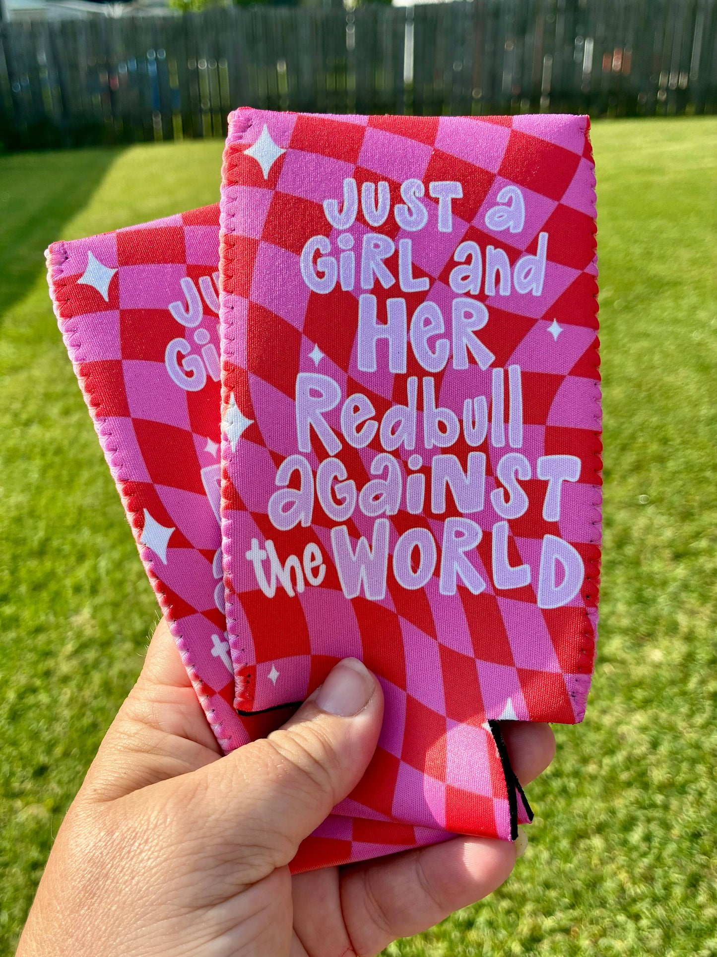 Just a girl and her Red Bull against the world koozies